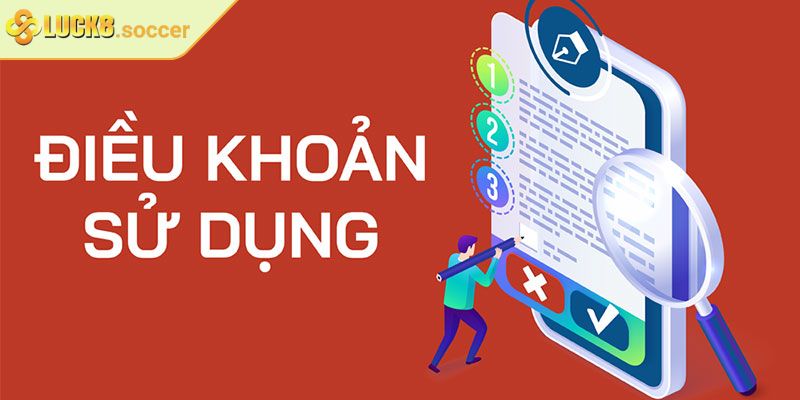 Điều Khoản Sử Dụng 2 Chính sách trong điều khoản sử dụng Luck8